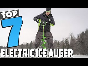 Top 7 Electric Ice Augers for Ice Fishing This Year