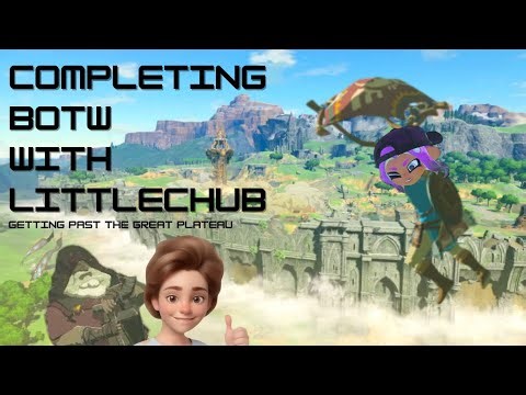 Completing BOTW with LittleChub!!