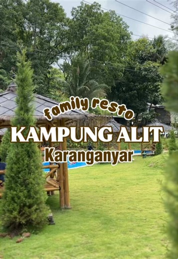 Tempat Family Time Seru di Kampung Alit Karangpandan