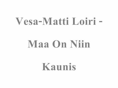 Vesa-Matti Loiri - Maa On Niin Kaunis + Sanat