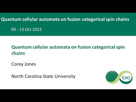 Quantum cellular automata on fusion categorical spin chains, Corey Jones - 10/10/23