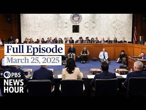 PBS News Hour full episode, March 25, 2025