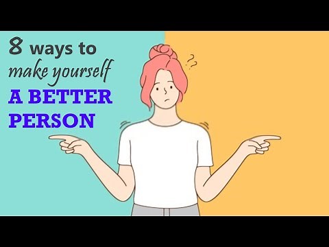 8 Ways To Make Yourself A Better Person