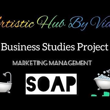 Business Studies Project Class 12 - Marketing Management- SOAP