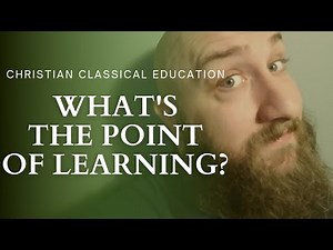 WHAT IS CHRISTIAN CLASSICAL EDUCATION? (the philosophy of education defined)