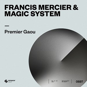 Francis Mercier & Magic System - Premier Gaou | Spinnin' Deep | Spinnin' Records
