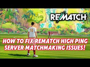 Don't Miss Out: Learn How to Resolve High Ping & Server Issues in Rematch!