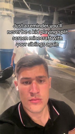 Just a reminder you'll never be a kid playing split screen minecraft with your siblings again