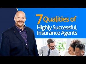 7 Qualities of Highly Successful Insurance Agents | Must-Have Traits to Grow Your Insurance Business
