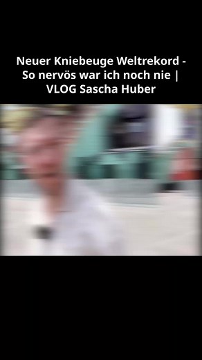 Neuer Kniebeuge Weltrekord VLOG mit Sascha Huber