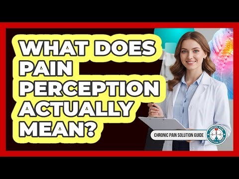 What Does Pain Perception Actually Mean?