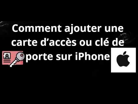 Comment ajouter une carte d’accès ou clé de porte sur iPhone - accès NFC