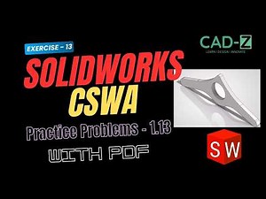Practice Problem 1.13 SolidWorks CSWA | Practice Guide Level 1