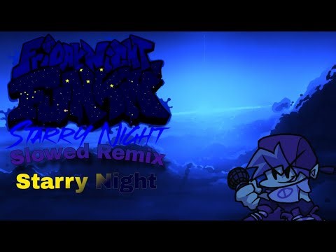 Fnf Starry Night Funkin: Starry Night Slowed Remix