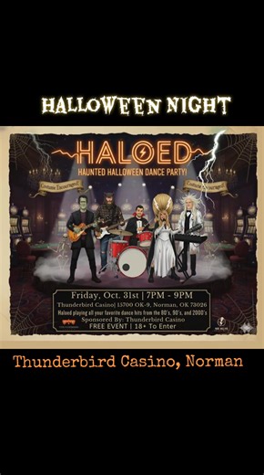  Haloed at Halloween Night at Thunderbird Casino Norman!  15700 E...