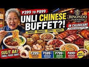 ₱399 to ₱899 UNLI CHINESE BUFFET! Binondo Paradise Caloocan