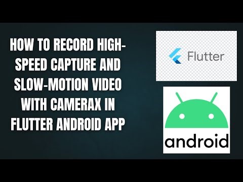 How to Record High-Speed Capture and Slow-Motion Video with CameraX in Flutter Android App