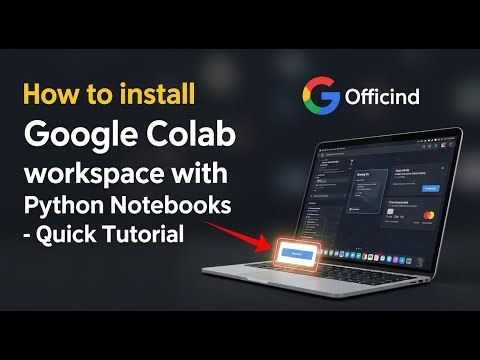 How to install Google Colab workspace with Python notebooks - Quick Tutorial
