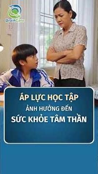 Áp lực học tập ảnh hưởng đến sức khỏe tâm thần || BrainCare