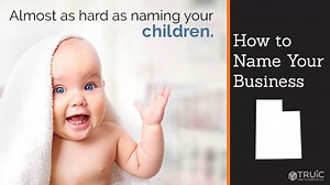 How To Name A Business In Utah | TRUiC
