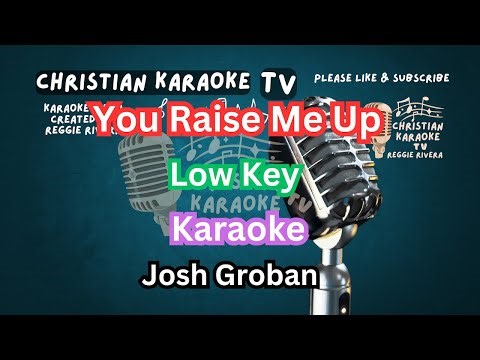 You Raise Me Up Karaoke Low Key Josh Groban
