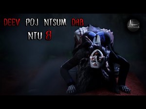 Deev poj ntsuam dab | ntu 8 (Scary Story) | Dab hmoob