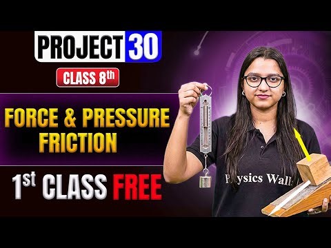 ⚡️Project 30 Class 8 Science Force & Pressure || Friction || Ankita Ma'am 🎯