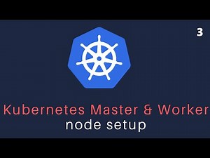 4. Kubernetes Master & Worker node setup | Kubernetes Tutorial Part 4