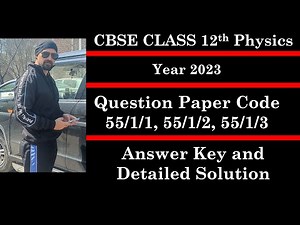 Class 12 Physics | PYQ 2023 | Paper Code 55/1/1, 55/1/2, 55/1/3 | Set 1, 2 and 3 | Fully Solved |