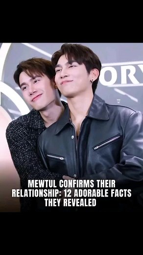 MewTul Confirms Their Relationship: 7 Adorable Facts About Them