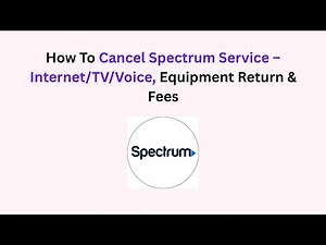 How To Cancel Spectrum Service – Internet/TV/Voice, Equipment Return & Fees