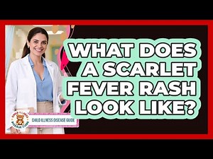 What Does a Scarlet Fever Rash Look Like?