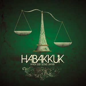 Habakkuk (2) — Living by Faith