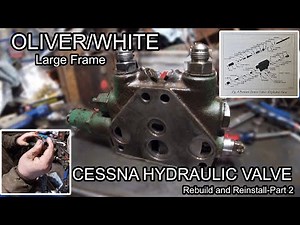 Oliver/White Cessna Hydraulic Valve Rebuild and Reinstall- Part 2