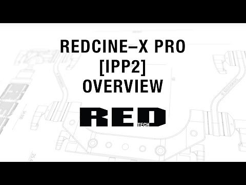 RED TECH | REDCINE–X PRO [IPP2] Overview