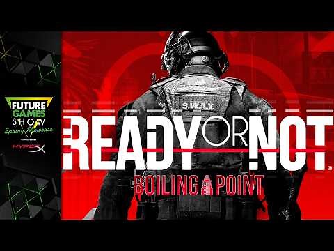 Ready or Not Boiling Point Launch Trailer - Future Games Show Spring Showcase 2026