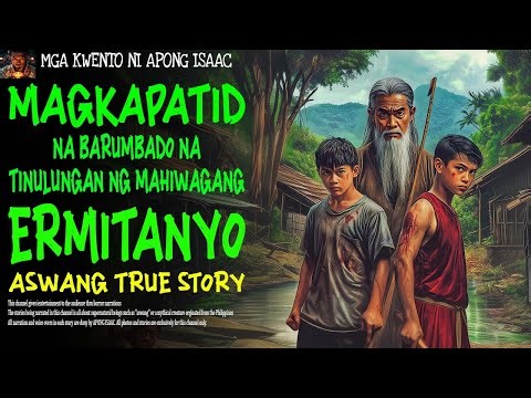MAGKAPATID NA BARUMBADO NA TINULUNGAN NG MAHIWAGANG ERMITANYO | Aswang True Story