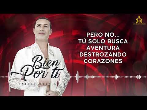Raulín Rodríguez - Bien Por Ti Vídeo Liryc 2021