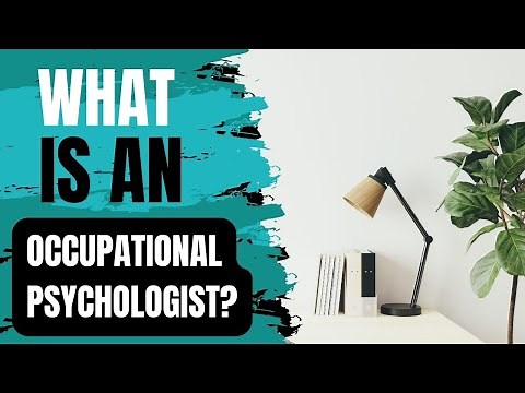What is an Occupational Psychologist Organisational Psychology - Behaviour - Organizational Behavior