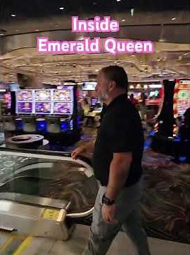 Inside Emerald Queen Casino in Fife just off I-5 - 1st time here despite driving by it all the time