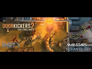 Door Kickers 2 - Part 1 Walkthrough | Max stars, NO men lost