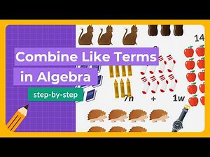 Combine Like Terms in Algebra: What Can You Combine?