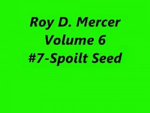 Roy D. Mercer-Vol.6-#7-Spoilt Seed