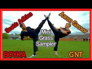 Scott (Boyka) Adkins & GNT Taekwondo & Flip Sampler (Grass Session)