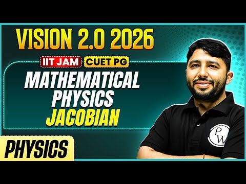 IIT JAM/CUET PG 2026 | Mathematical Physics - Jacobian | IIT JAM Physics | PW