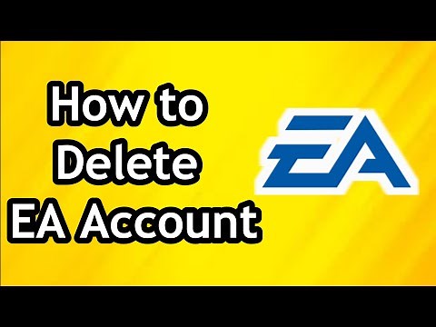 How to Delete EA Account - Full Guide