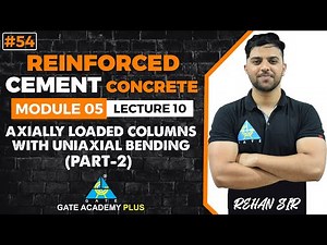#54 | Module-V | Lecture 10 | Axially Loaded Columns with Uniaxial Bending Part 2 | RCC By Rehan Sir