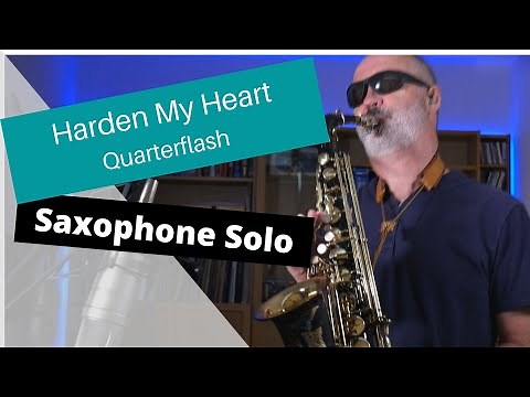 Harden My Heart Sax Solo - Quarterflash