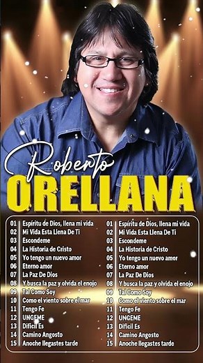 Los Mejores Éxitos de Roberto Orellana | Música Cristiana de Adoración 🙏
