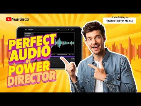 Edit Like a Pro - Perfect Audio in PowerDirector Mobile | How to Clean & Balance Sound